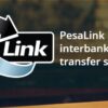 How to Use Pesalink Money Transfer Service